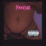 Sweat (Deluxe) [Explicit]