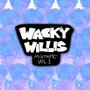 Wacky Willis Mixtape, Vol. 1