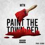 Paint The Town RED (Explicit)