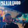 Paz a Lo Caido (Explicit)