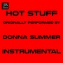 Hot Stuff (Instrumental Version Originally Performed By Donna Summer)