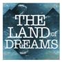 The Land of Dreams (7 Year Edition)