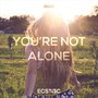 You're Not Alone