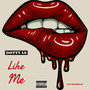 Like Me (Explicit)