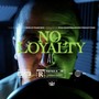 No Loyalty (Explicit)