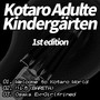 KOTARO Adulte Kingdergarten 1st edition