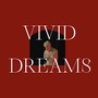 Vivid Dreams