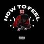 HOW 2 FEEL (Explicit)