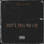 Dont Tell No Lie (Explicit)