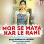 Mor Se Maya Kar Le Rani