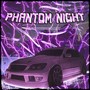 Phantom Night (Explicit)