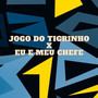 Jogo do Tigrinho x Eu e o meu Chefe (Remix) [Explicit]