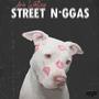 Street Niggas (Explicit)