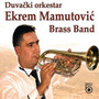 Ekrem Mamutovic Duvacki Orkestar / Brass Band