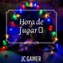 Hora de Jugar (feat. JC Gamer)