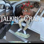 Talking Crazy (Explicit)