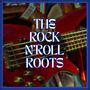 The Rock 'n' Roll Roots