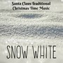 Snow White - Santa Claus Traditional Christmas Time Music for Sweet Moments Meditation Techniques Sleep Apnea Treatment with New Age Relaxing Nature Instrumental Sounds