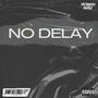 No Delay (feat. LilShhnoww) [Explicit]