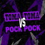 Toma Toma Vs Pock Pock (Explicit)