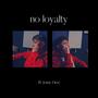 No Loyalty (feat. Jonny Dior) [Explicit]