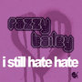 I Still Hate Hate