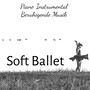 Soft Ballet - Piano Instrumental Beruhigende Musik für Massage Therapie Energiezentrum und Chakra Reinigung