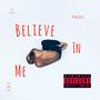 Believe In Me (Explicit)