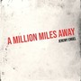 A Million Miles Away