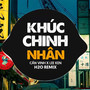 Khúc Chinh Nhân (Vinahouse Remix)