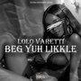 Beg Yuh Likkle (Explicit)