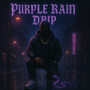 Purple Rain Drip