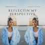 Reflectin' My Perspective (Explicit)