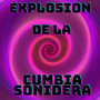 Explosión De La Cumbia Sonidera