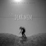 DEAR MOM (Explicit)