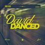 David Danced