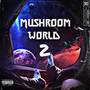 Mushroom World, Vol. 2 (Explicit)