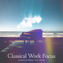 Classical Work Focus