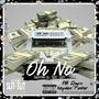 Oh No (feat. PB Down & Xayden Foster) [Explicit]