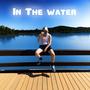 In The Water (Explicit)