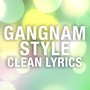 Gangnam Style (Clean Lyrics)