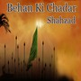 Behan Ki Chadar