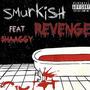 smurkish revenge (feat. Shaaggy) [Explicit]