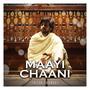 Maayi Chaani