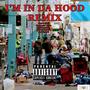 I'm In Da Hood (feat. Shiz Lansky, N.Dot Brown & Lynch) [Remix] [Explicit]