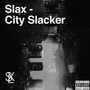 City Slacker (Explicit)