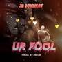 UR FOOL (Explicit)