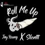 Roll Me Up (feat. Silenttt) [Explicit]