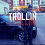 Trollin (Explicit)