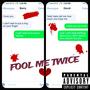 Fool Me Twice (Explicit)